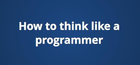 How to think like a programmer - lessons in problem solving