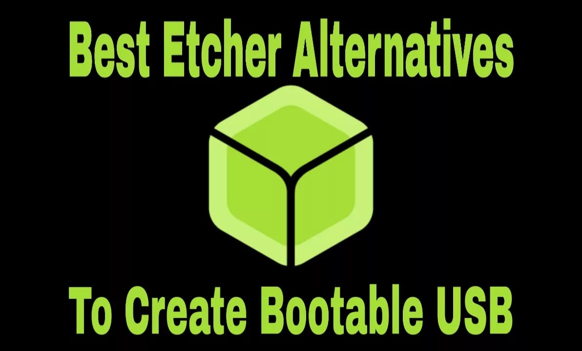 Best Etcher alternatives to Create Bootable USB