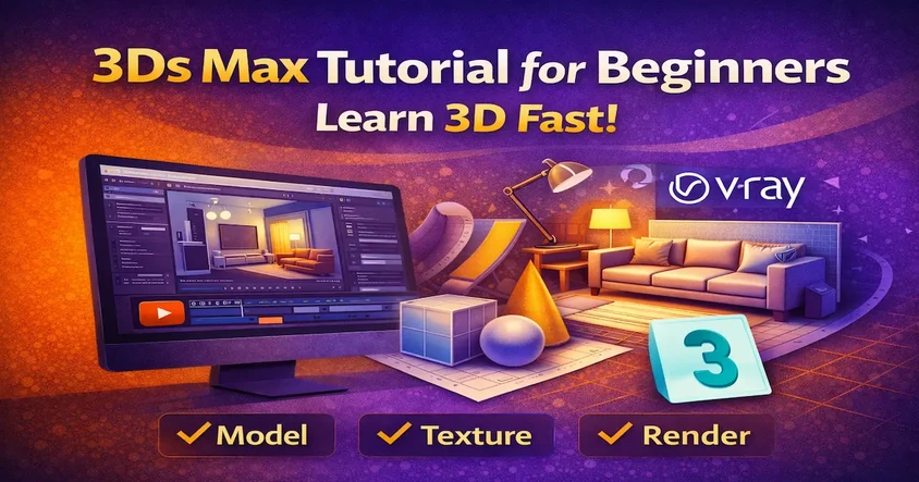 3Ds Max Tutorial for Beginners | Learn 3D Fast