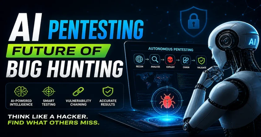 AI Pentesting: Future of Bug Hunting Tools