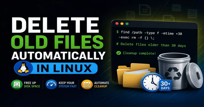 Delete Old Files Automatically in Linux