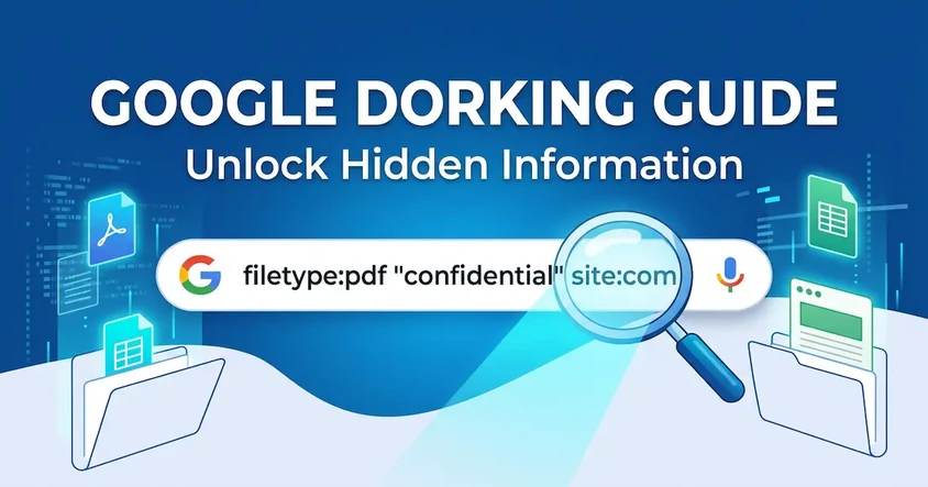 Google Dorking Guide for Advanced Search