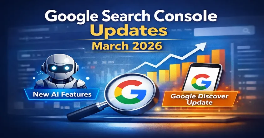 Google Search Console Updates March 2026